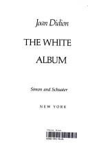 Cover of: The white album by Joan Didion