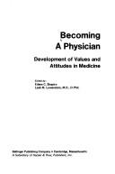 Cover of: Becoming a physician: development of values and attitudes in medicine