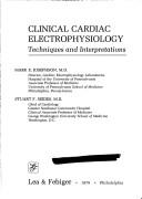 Cover of: Clinical cardiac electrophysiology ; techniques and interpretations