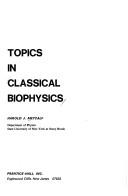 Cover of: Topics in classical biophysics