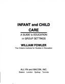 Cover of: Infant and child care: a guide to education in group settings