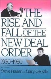 Cover of: The Rise and fall of the New Deal order, 1930-1980 by edited by Steve Fraser and Gary Gerstle.