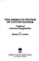 The American pietism of Cotton Mather by Richard F. Lovelace