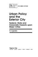 Cover of: Urban policy and the exterior city: Federal, State, and corporate impacts upon major cities