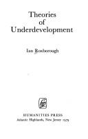 Cover of: Theories of underdevelopment | Ian Roxborough