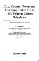 Cover of: City, county, town, and township index to the 1850 Federal census schedules by J. Carlyle Parker