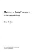 Cover of: Fluorescent lamp phosphors: technology and theory