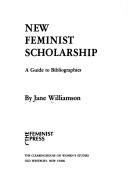 Cover of: New feminist scholarship by Jane Williamson