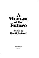 Cover of: A woman of the future by Ireland, David