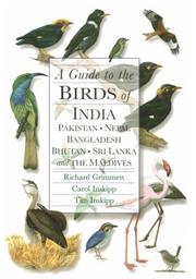 Cover of: A guide to the birds of India, Pakistan, Nepal, Bangladesh, Bhutan, Sri Lanka, and the Maldives