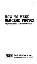Cover of: How to make old-time photos