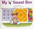 Cover of: My q sound box