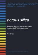 Cover of: Porous silica, its properties and use as support in column liquid chromatography by K. K. Unger