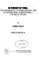 Cover of: In pursuit of tuna: the expansion of a fishing industry and its international ramifications -- the end of an era