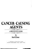 Cover of: Cancer-causing agents: a preventive guide