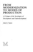 Cover of: From modernization to modes of production: a critique of the sociologies of development and underdevelopment