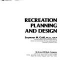 Recreation planning and design by Seymour M. Gold