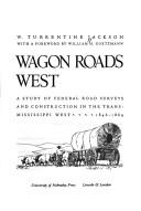 Cover of: Wagon roads west by W. Turrentine Jackson