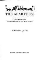 Cover of: The Arab press by William A. Rugh, William A. Rugh