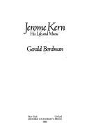 Jerome Kern by Gerald Martin Bordman