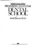Preparing to enter dental school by Shailer Alvarey Peterson