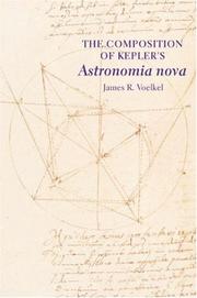 Cover of: The Composition of Kepler's Astronomia nova. by James R. Voelkel