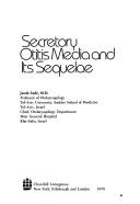 Secretory otitis media and its sequelae by Jacob Sade