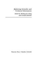 Marketing scientific and technical information by William Richard King, Gerald Zaltman