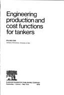 Cover of: Engineering production and cost functions for tankers