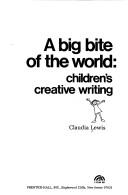 Cover of: A big bite of the world: children's creative writing