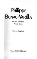 Cover of: Philippe Bunau-Varilla, the man behind the Panama Canal by G. A. Anguizola