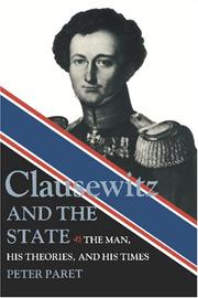 Clausewitz and the State by Peter Paret