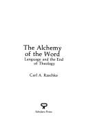 Cover of: The alchemy of the word: language and the end of theology