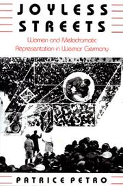 Cover of: Joyless streets: women and melodramatic representation in Weimar Germany