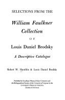 Cover of: Selections from the William Faulkner collection of Louis Daniel Brodsky by Robert W. Hamblin
