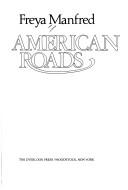 Cover of: American roads by Freya Manfred