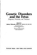 Cover of: Genetic disorders and the fetus: diagnosis, prevention, and treatment