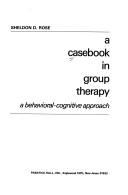 Cover of: A casebook in group therapy: a behavioral cognitive approach