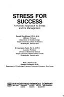 Cover of: Stress for success: A holistic approach to stress and its management