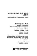 Cover of: Women and the mass media: sourcebook for research and action