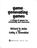 Cover of: Game-generating-games: a triology of games for community and classroom
