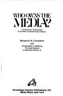 Cover of: Who owns the media? | Benjamin M. Compaine