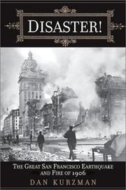 Disaster! The Great San Francisco Earthquake and Fire of 1906 by Dan Kurzman