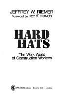 Cover of: Hard hats: the work world of construction workers