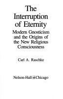 Cover of: The interruption of eternity: modern gnosticism and the origins of the new religious consciousness