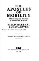 Cover of: The apostles of mobility: the theory and practice of armoured warfare