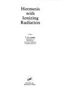Cover of: Hormesis with ionizing radiation by T. D. Luckey