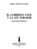 El gobierno civil y la Ley Foraker by Carmen I. Raffucci de García