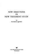 Cover of: New directions in New Testament study by Henry, Patrick