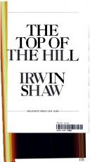 Cover of: top of the hill | Irwin Shaw